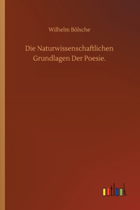 Naturwissenschaftlichen Grundlagen Der Poesie.