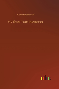 My Three Years in America