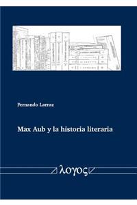 Max Aub Y La Historia Literaria