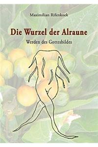 Die Wurzel der Alraune