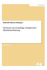 Vertrauen als Grundlage erfolgreicher Mitarbeiterführung