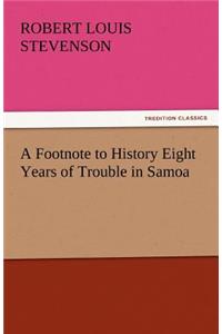 A Footnote to History Eight Years of Trouble in Samoa