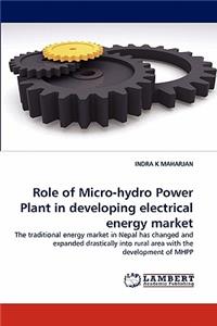 Role of Micro-Hydro Power Plant in Developing Electrical Energy Market