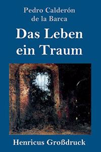 Leben ein Traum (Großdruck): (La vida es sueño)