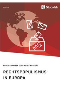 Rechtspopulismus in Europa. Neue Dynamiken oder altes Muster?