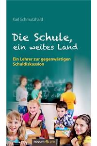 Die Schule, ein weites Land