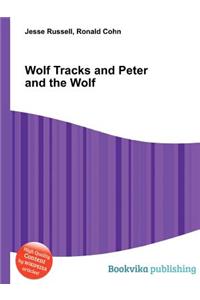 Wolf Tracks and Peter and the Wolf