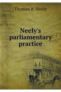 Neely's Parliamentary Practice