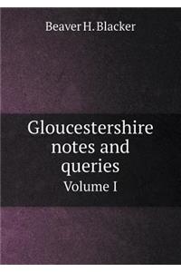 Gloucestershire Notes and Queries Volume I