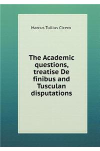 The Academic questions, treatise De finibus and Tusculan disputations