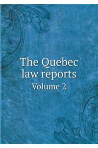 The Quebec Law Reports Volume 2