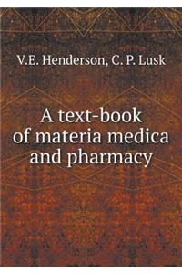 A Text-Book of Materia Medica and Pharmacy