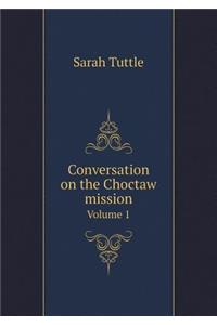 Conversation on the Choctaw Mission Volume 1