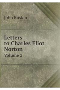 Letters to Charles Eliot Norton Volume 2