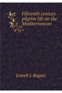 Fifteenth Century Pilgrim Life on the Mediterranean