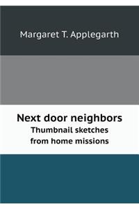 Next Door Neighbors Thumbnail Sketches from Home Missions