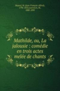 Mathilde, ou, La jalousie