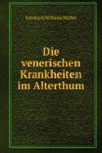 Die venerischen Krankheiten im Alterthum
