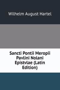 Sancti Pontii Meropii Pavlini Nolani Epistvlae (Latin Edition)