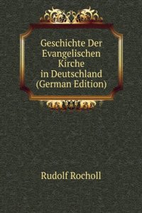 Geschichte Der Evangelischen Kirche in Deutschland