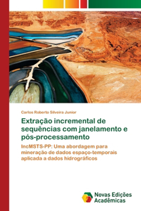 Extração incremental de sequências com janelamento e pós-processamento