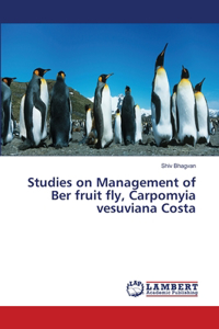 Studies on Management of Ber fruit fly, Carpomyia vesuviana Costa