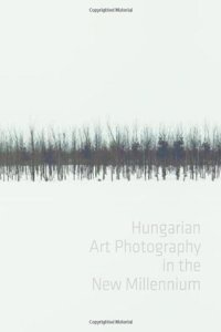 Hungarian Art Photography in the New Millenium