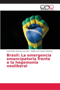 Brasil: La emergencia emancipatoria frente a la hegemonia neoliberal