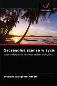 Szczególna szansa w zyciu