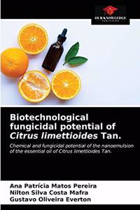 Biotechnological fungicidal potential of Citrus limettioides Tan.