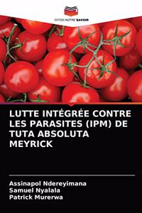 Lutte Intégrée Contre Les Parasites (Ipm) de Tuta Absoluta Meyrick