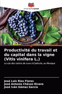 Productivité du travail et du capital dans la vigne (Vitis vinifera L.)