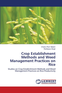 Crop Establishment Methods and Weed Management Practices on Rice