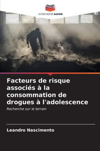 Facteurs de risque associés à la consommation de drogues à l'adolescence