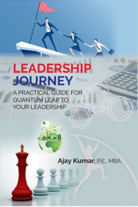 Leadership Journey: A Practical Guide for Quantum Leap to Your Leadership [Hardcover}