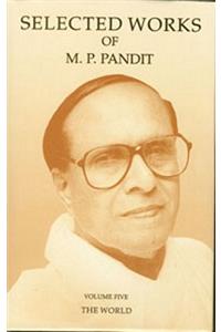Selected Works of M.P. Pandit Vol. 5: The World