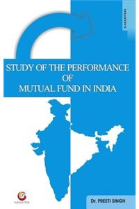 Study of the Performance of Mutual Fund in India