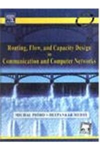 Routing, Flow, And Capacity Design In Communication And Computer Networks
