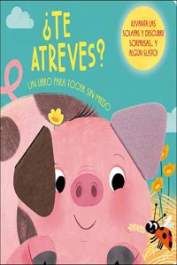 Â¿Te atreves?: Un libro para tocar sin miedo