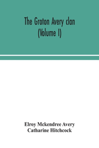 Groton Avery clan (Volume I)