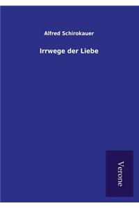 Irrwege der Liebe