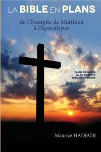 La Bible En Plans - de L'Evangile de Matthieu A L'Apocalypse