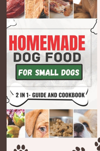 Homemade Dog Food Cookbook For Small Dogs