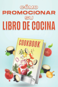 Cómo promocionar su libro de cocina