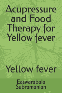 Acupressure and Food Therapy for Yellow fever