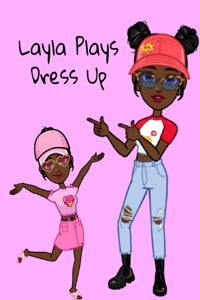 Layla Plays Dress Up.