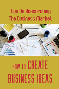 How To Create Business Ideas
