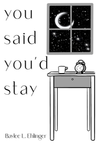 you said you'd stay