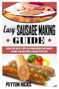 Easy Sausage Making Guide