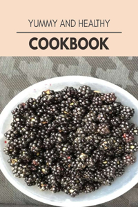 Yummy And Healthy Cookbook